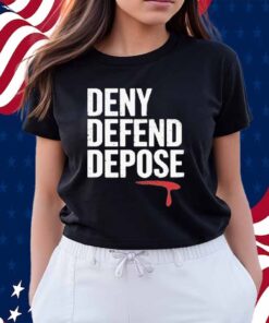 Deny Defend, Depose Motivational Shirt