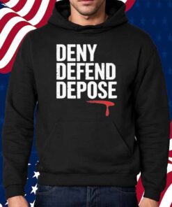 Deny Defend, Depose Motivational Shirt