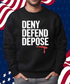 Deny Defend, Depose Motivational Shirt
