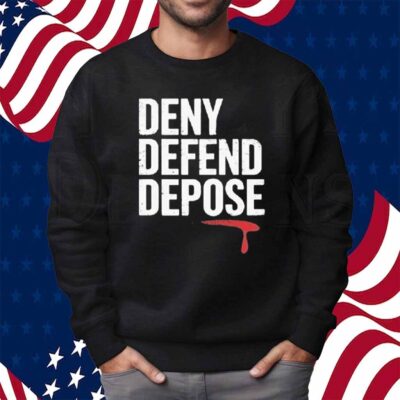Deny Defend, Depose Motivational Shirt