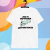 Due To Unforeskin Circumstances T-Shirt