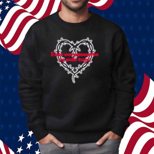 Este Corazoncito Es Solo Tuyo Shirt