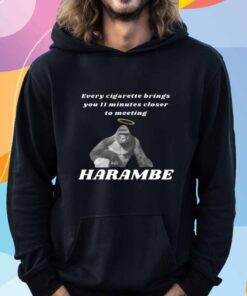 Every Cigarette Brings You 11 Minutes Closer To Meeting Harambe T-Shirt