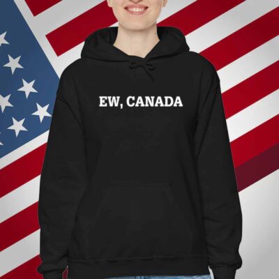 Ew, Canada T-Shirt