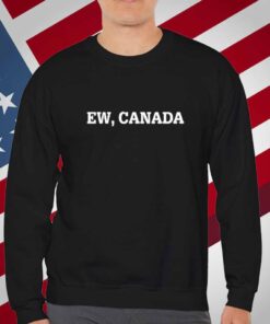 Ew, Canada T-Shirt