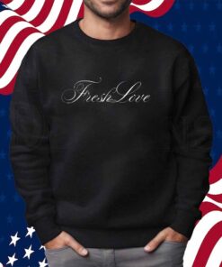 Fresh love main logo Shirt