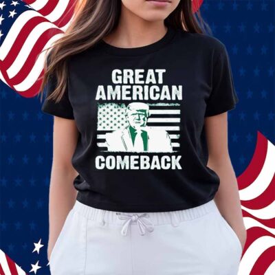 Funny Great Americans Comeback 45 47 Trump Shirt