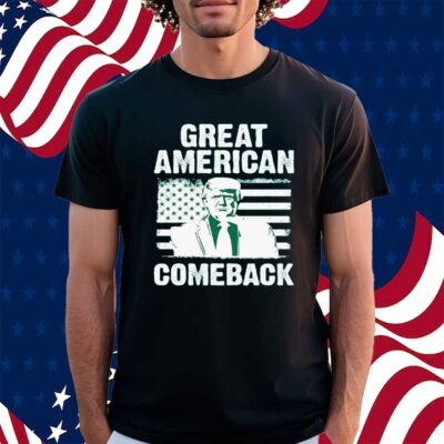 Funny Great Americans Comeback 45 47 Trump Shirt