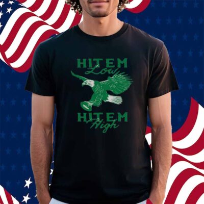 HIT 'EM LOW HIT 'EM HIGH SHIRT