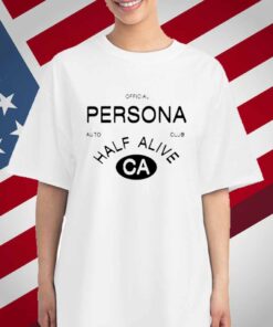 Half Alive Persona Auto Club Half Alive Ca T-Shirt