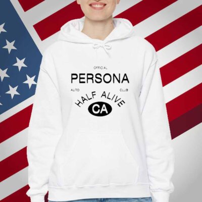 Half Alive Persona Auto Club Half Alive Ca T-Shirt