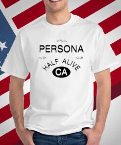 Half Alive Persona Auto Club Half Alive Ca T-Shirt