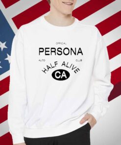 Half Alive Persona Auto Club Half Alive Ca T-Shirt