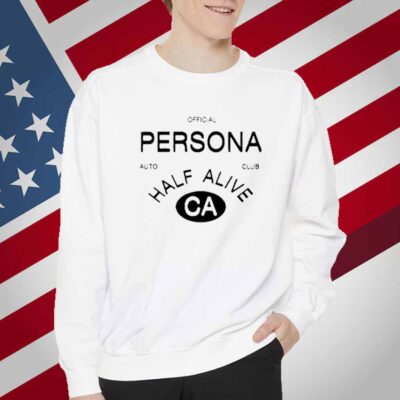 Half Alive Persona Auto Club Half Alive Ca T-Shirt