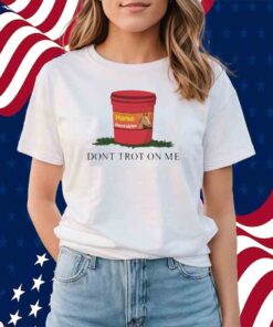 Horseade Don't Trot On Me Shirt