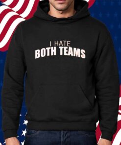 I Hate Both Teams Bengal Cincinnati Shirt