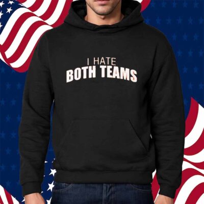 I Hate Both Teams Bengal Cincinnati Shirt
