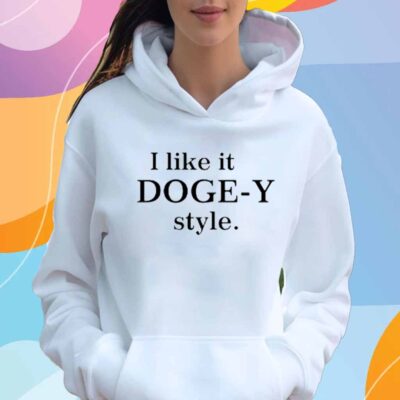 I Like It Doge-Y Style T-Shirt