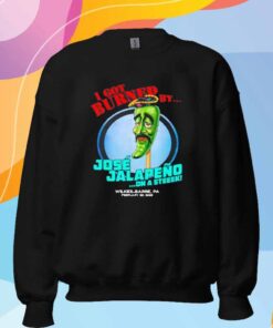 I got burned by Jose Jalapeno On A Stick Wilkes-Barre PA 2025 T-Shirt