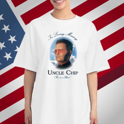 In Loving Memory Uncle Chip Free As A Bird T-Shirt