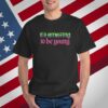 It's Amazing To Be Young T-Shirt