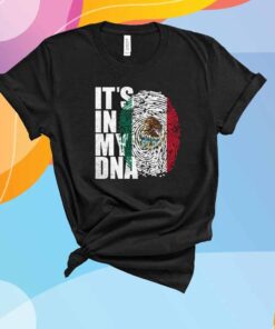 It’s In DNA Mexican T-Shirt