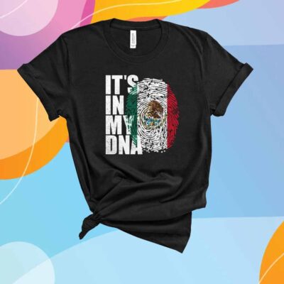 It’s In DNA Mexican T-Shirt