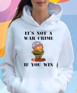 It's Not A War Crime If You Win T-Shirt