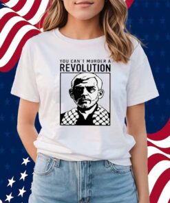 Jessie Brozosky You Can't Murder A Revolution Limited Shirt