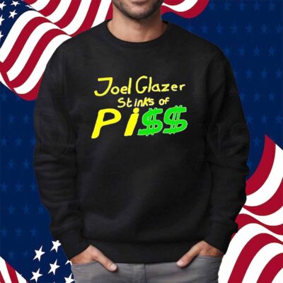 Joel glazer stinks of piss Shirt