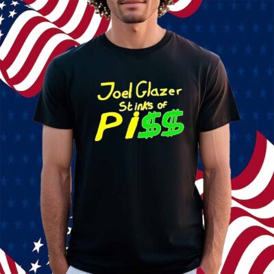 Joel glazer stinks of piss Shirt