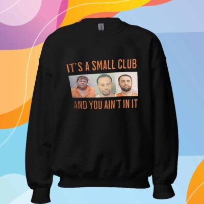 John Daly Tiger Woods Scottie Scheffler it’s a small club and you ain’t in it T-Shirt
