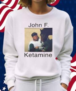 John F. Ketamine Shirt