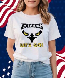 Let’s Go Eagles Cool Inspirational Flying Bird Shirt