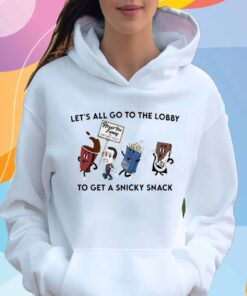 Let’s all go to the lobby to get a snicky snack T-Shirt