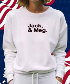 Limted Jack & Meg Shirt
