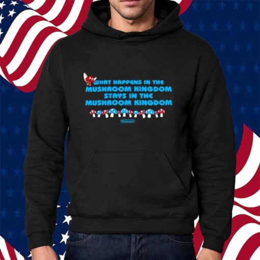 Limted What Happens In The Mushroom Kingdom Stays In The Mushroom Kingdom Shirt