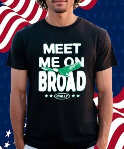 MEET ME ON BROAD SHIRT
