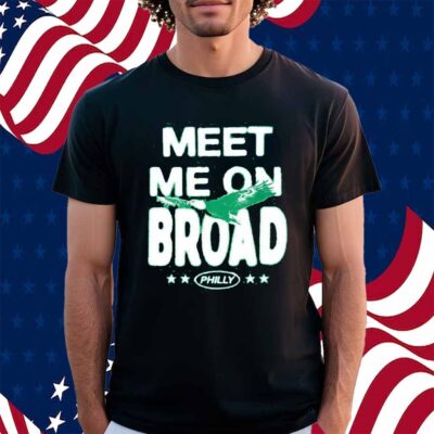 MEET ME ON BROAD SHIRT