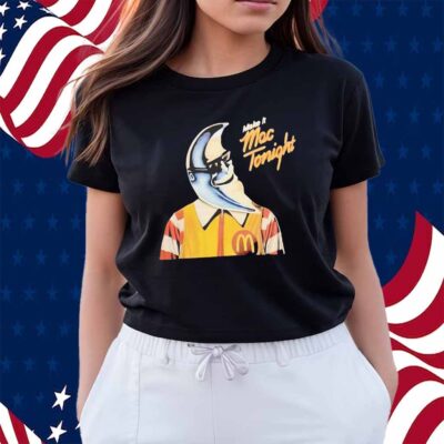 Make it Mac tonight Shirt