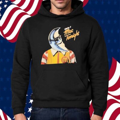 Make it Mac tonight Shirt