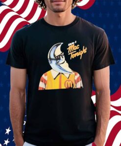Make it Mac tonight Shirt