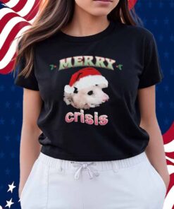 Merry Crisis Possum Shirt