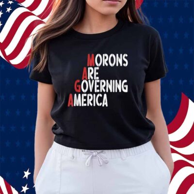 Morons Are Governing America Funny 2025 Shirt