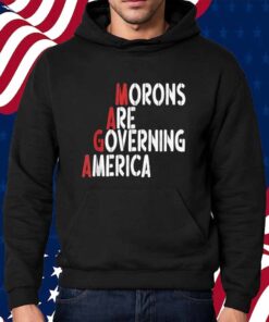 Morons Are Governing America Funny 2025 Shirt