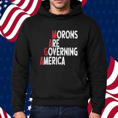 Morons Are Governing America Funny 2025 Shirt