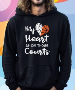 My heart is on those courts volleyball basketball T-Shirt