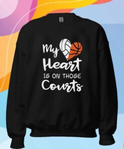 My heart is on those courts volleyball basketball T-Shirt