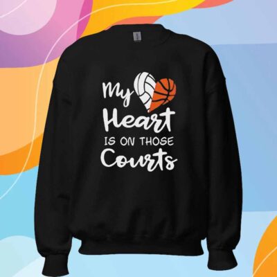 My heart is on those courts volleyball basketball T-Shirt