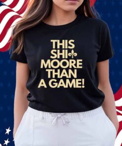 New Oreleans Staints this shit moore than a game Shirt